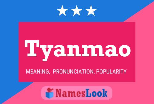 Tyanmao Name Poster