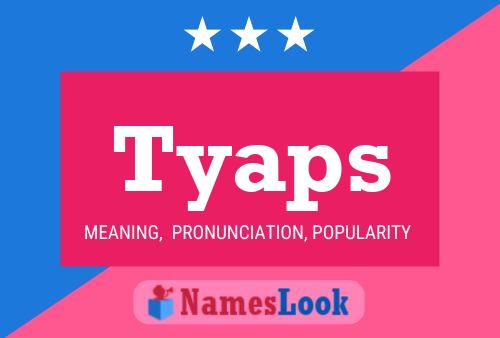 Tyaps Name Poster