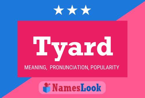 Tyard Name Poster