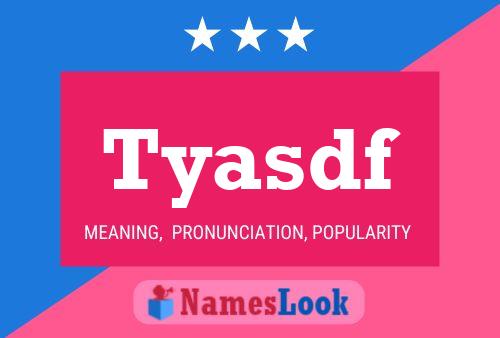 Tyasdf Name Poster