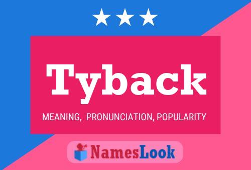 Tyback Name Poster