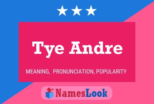 Tye Andre Name Poster