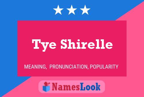 Tye Shirelle Name Poster