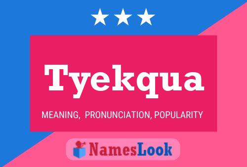 Tyekqua Name Poster