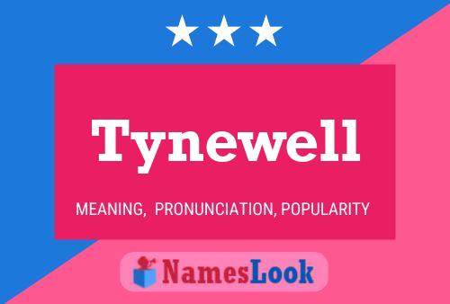 Tynewell Name Poster