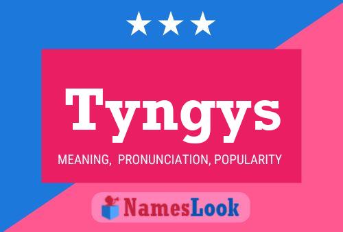 Tyngys Name Poster