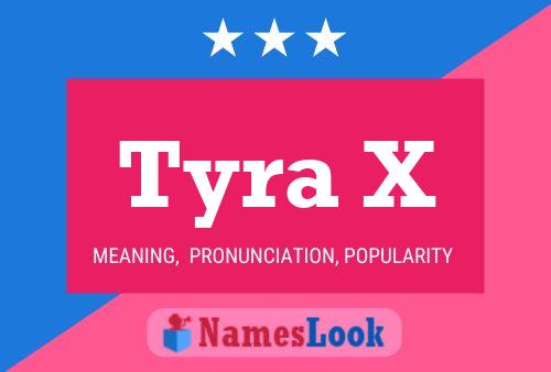 Tyra X Name Poster