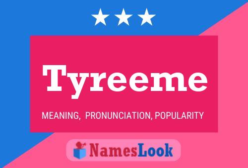 Tyreeme Name Poster