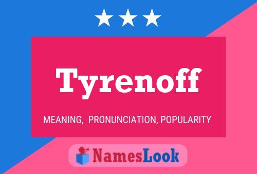 Tyrenoff Name Poster