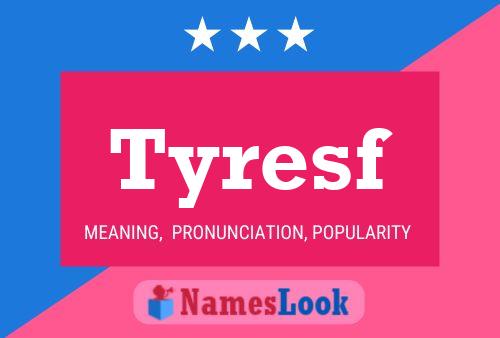 Tyresf Name Poster