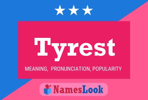 Tyrest Name Poster