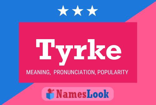 Tyrke Name Poster