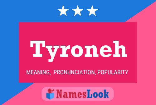 Tyroneh Name Poster