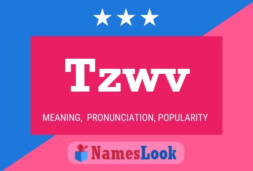 Tzwv Name Poster