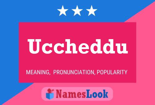 Uccheddu Name Poster