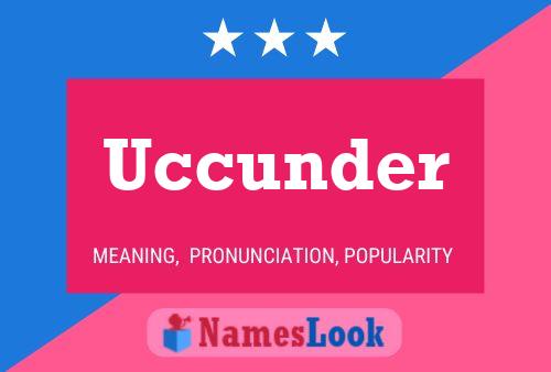 Uccunder Name Poster