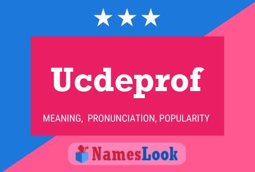 Ucdeprof Name Poster