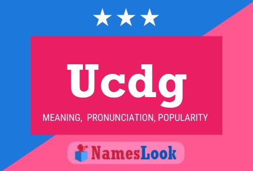 Ucdg Name Poster