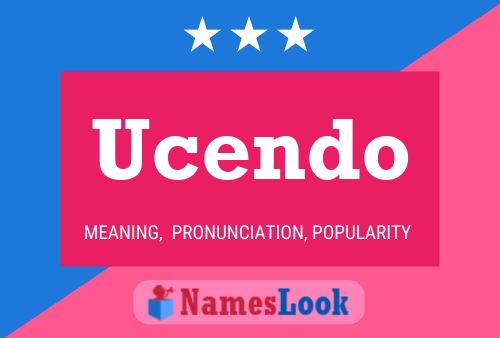 Ucendo Name Poster