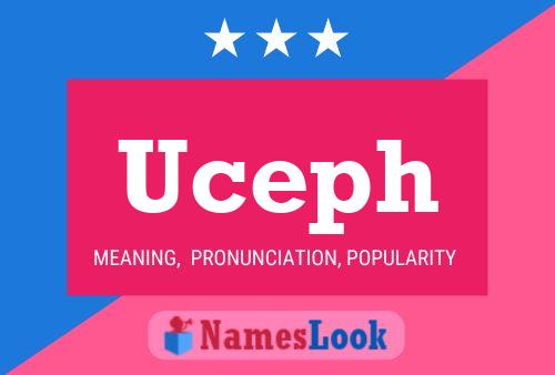 Uceph Name Poster