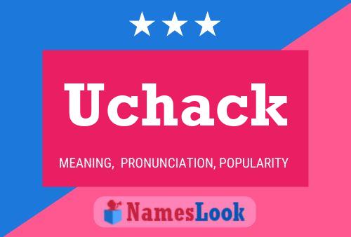 Uchack Name Poster