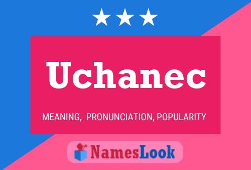 Uchanec Name Poster