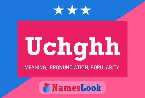 Uchghh Name Poster