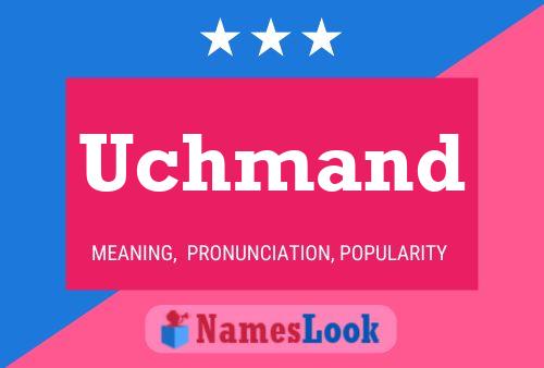 Uchmand Name Poster