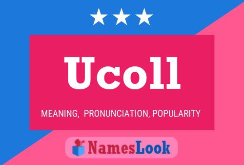 Ucoll Name Poster