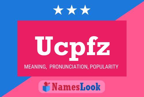 Ucpfz Name Poster