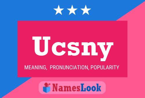 Ucsny Name Poster