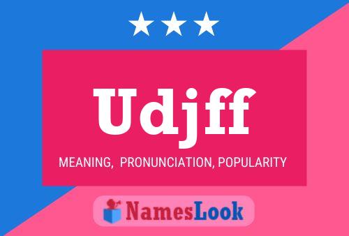 Udjff Name Poster