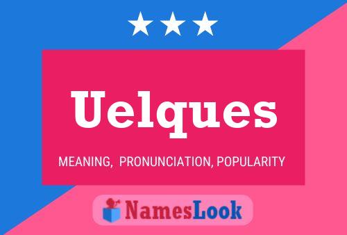 Uelques Name Poster