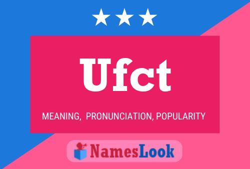 Ufct Name Poster