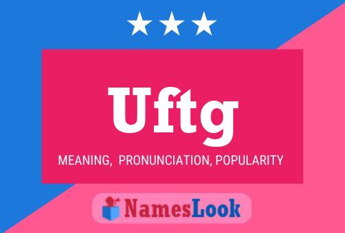 Uftg Name Poster