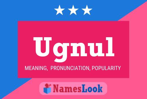 Ugnul Name Poster