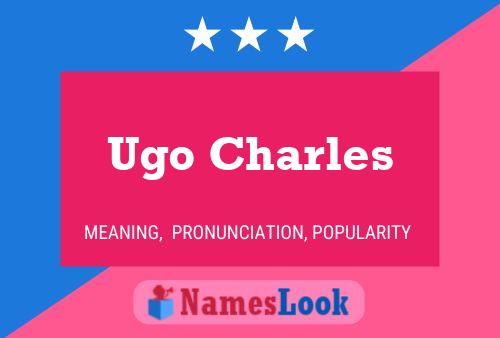 Ugo Charles Name Poster