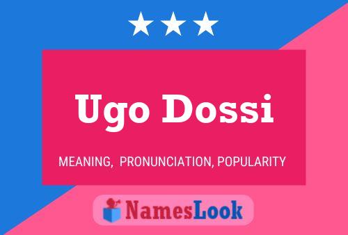 Ugo Dossi Name Poster