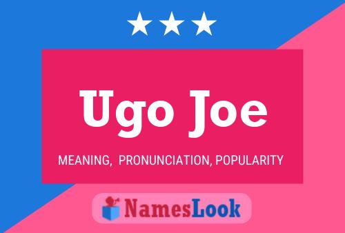 Ugo Joe Name Poster