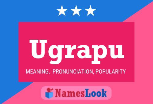 Ugrapu Name Poster