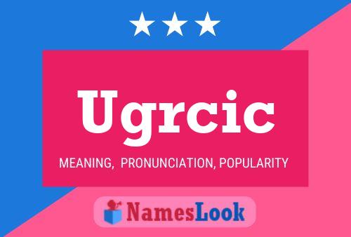 Ugrcic Name Poster