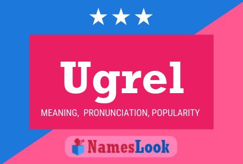 Ugrel Name Poster