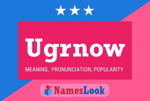 Ugrnow Name Poster