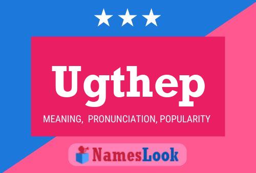 Ugthep Name Poster