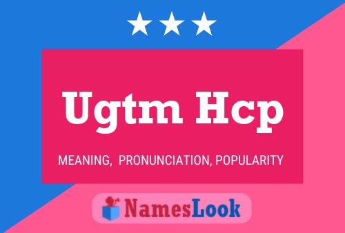 Ugtm Hcp Name Poster