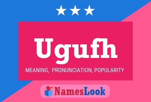 Ugufh Name Poster