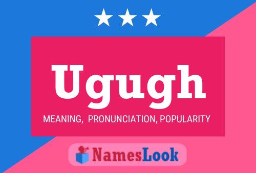 Ugugh Name Poster