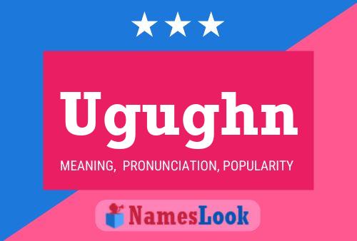 Ugughn Name Poster