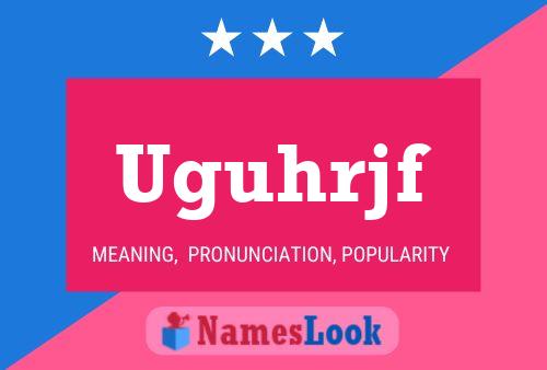 Uguhrjf Name Poster