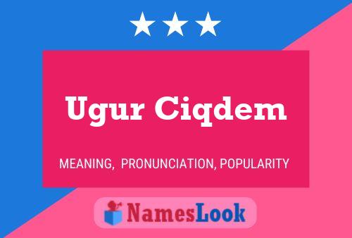 Ugur Ciqdem Name Poster